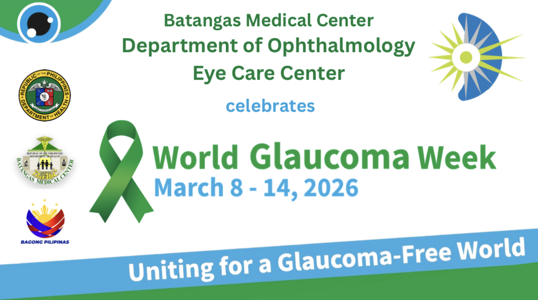 Don’t lose your sight to the silent thief—catch it early! Batangas Medical Center Department of Ophthalmology Eye Care Center World Glaucoma Week 2026 Celebration